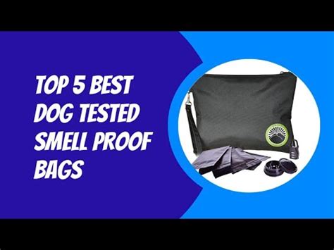 smell proof bag dog tested